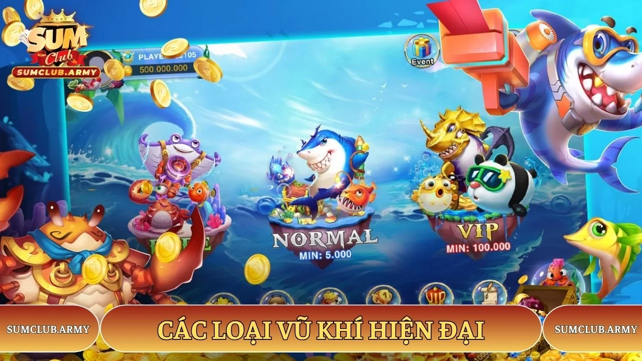 Các loại vũ khí hiện đại trong trò chơi bắn cá nổ hũ Sumclub Các loại vũ khí hiện đại trong trò chơi bắn cá nổ hũ Sumclub