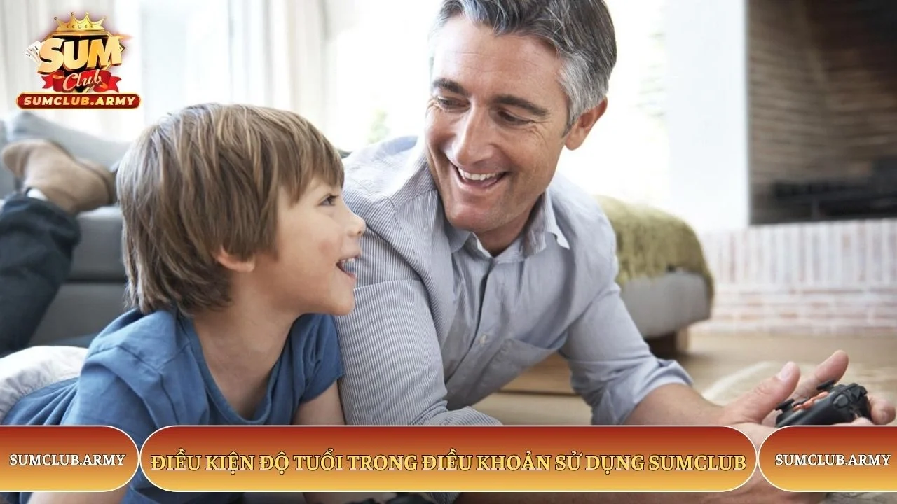Điều kiện độ tuổi trong điều khoản sử dụng Sumclub Điều kiện độ tuổi trong điều khoản sử dụng Sumclub