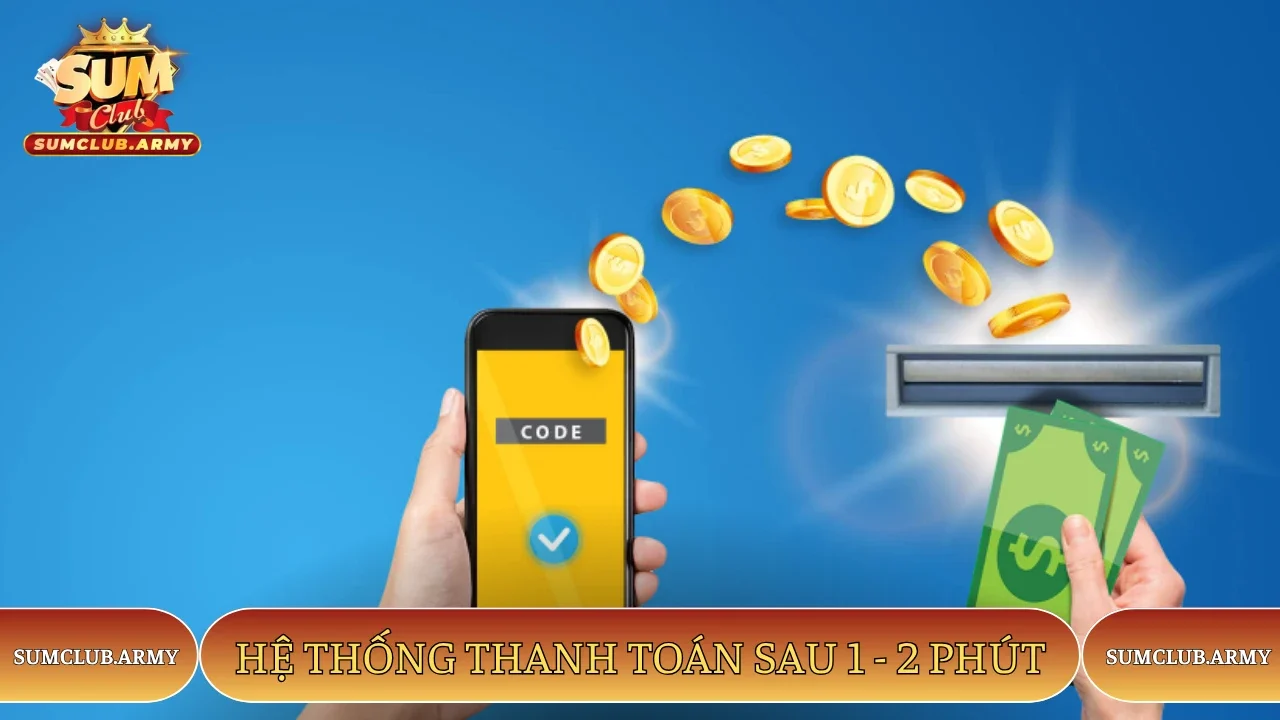 Hệ thống thanh toán sau 1 - 2 phút Hệ thống thanh toán sau 1 - 2 phút