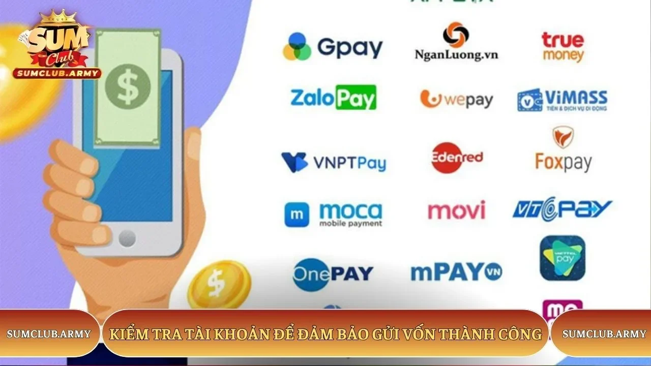 Kiểm tra tài khoản Sumclub để đảm bảo gửi vốn thành công Kiểm tra tài khoản Sumclub để đảm bảo gửi vốn thành công
