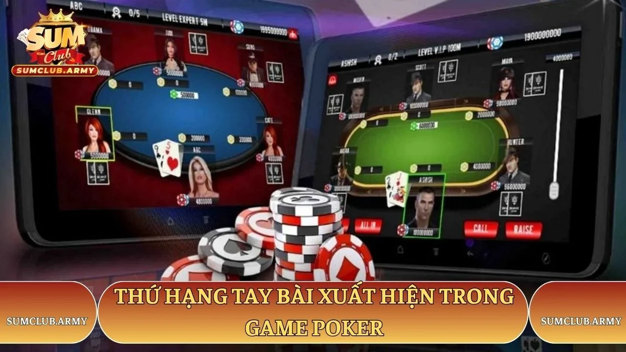 Thứ hạng tay bài xuất hiện trong game poker Sumclub