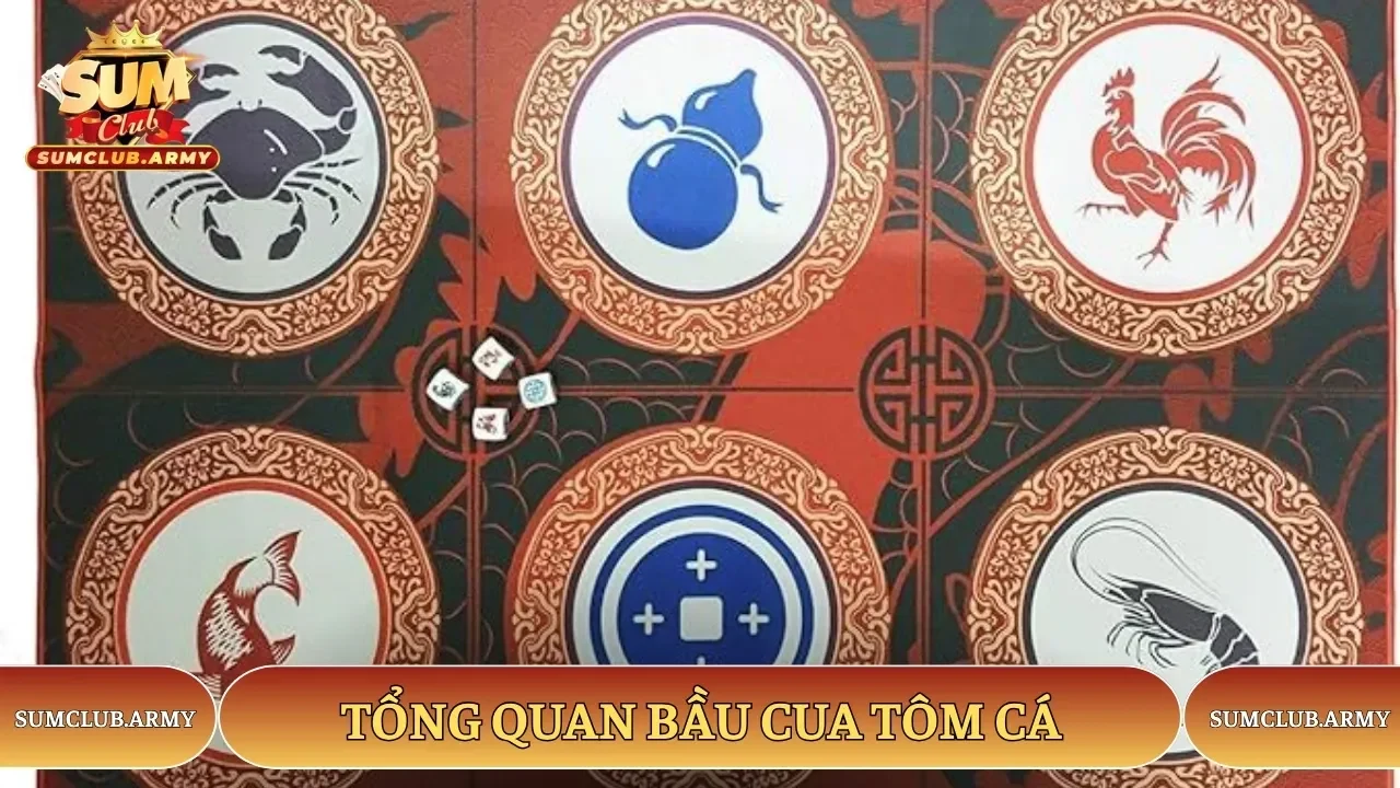 Tổng quan về bầu cua Sumclub Tổng quan về bầu cua Sumclub