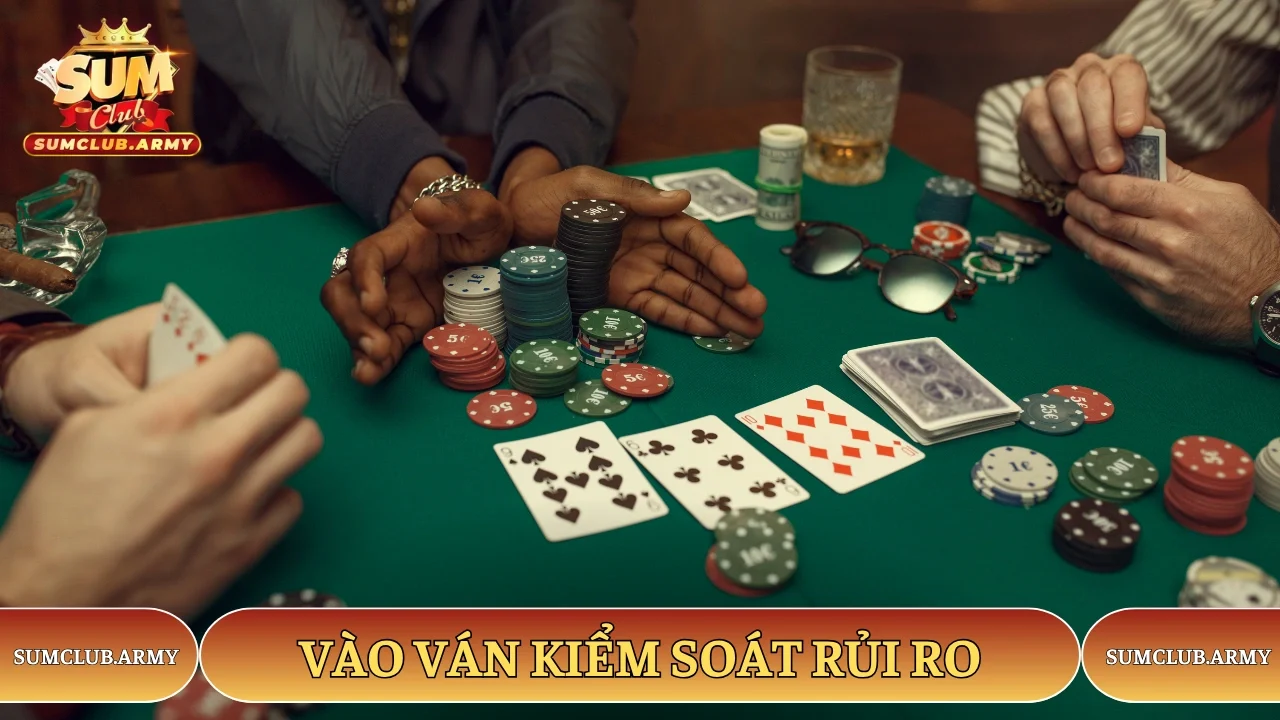 Vào ván kiểm soát rủi ro Vào ván kiểm soát rủi ro