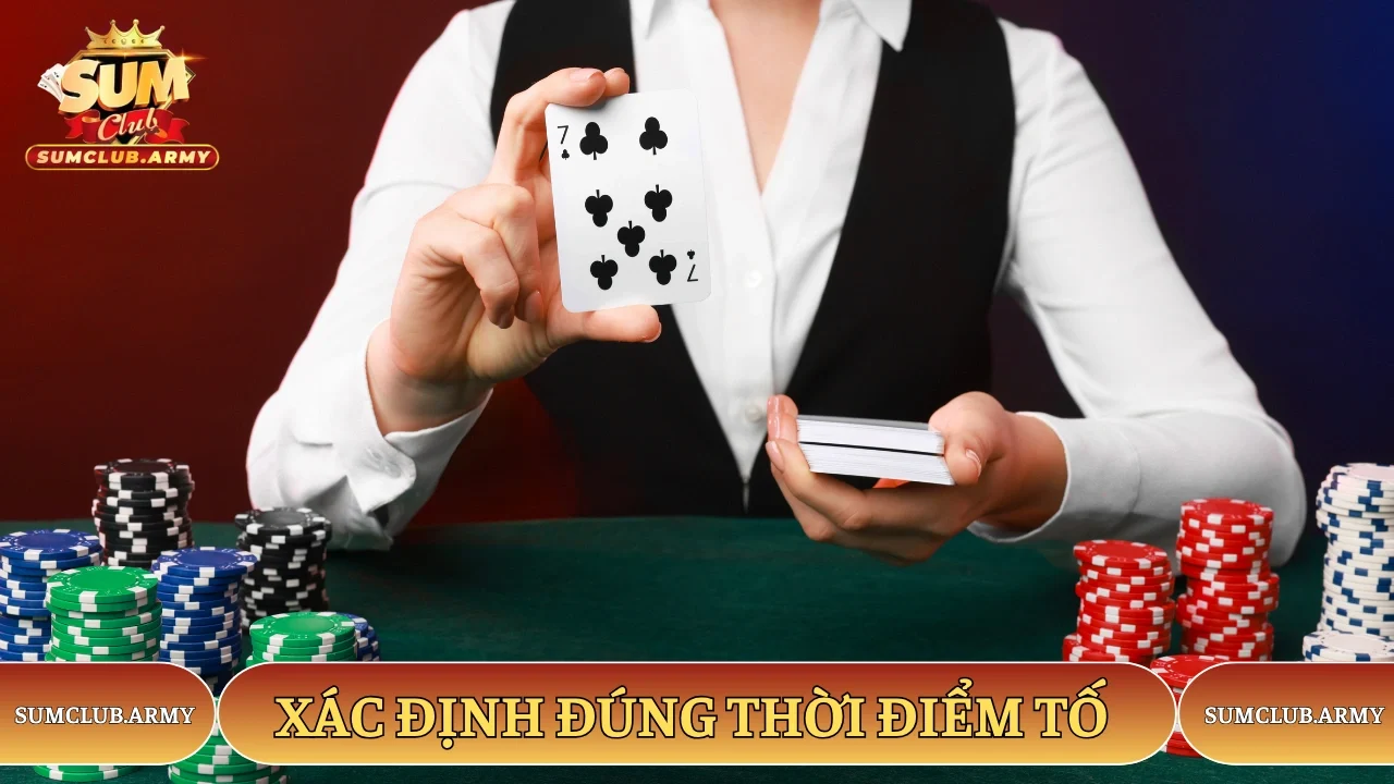 Xác định đúng thời điểm tố Xác định đúng thời điểm tố